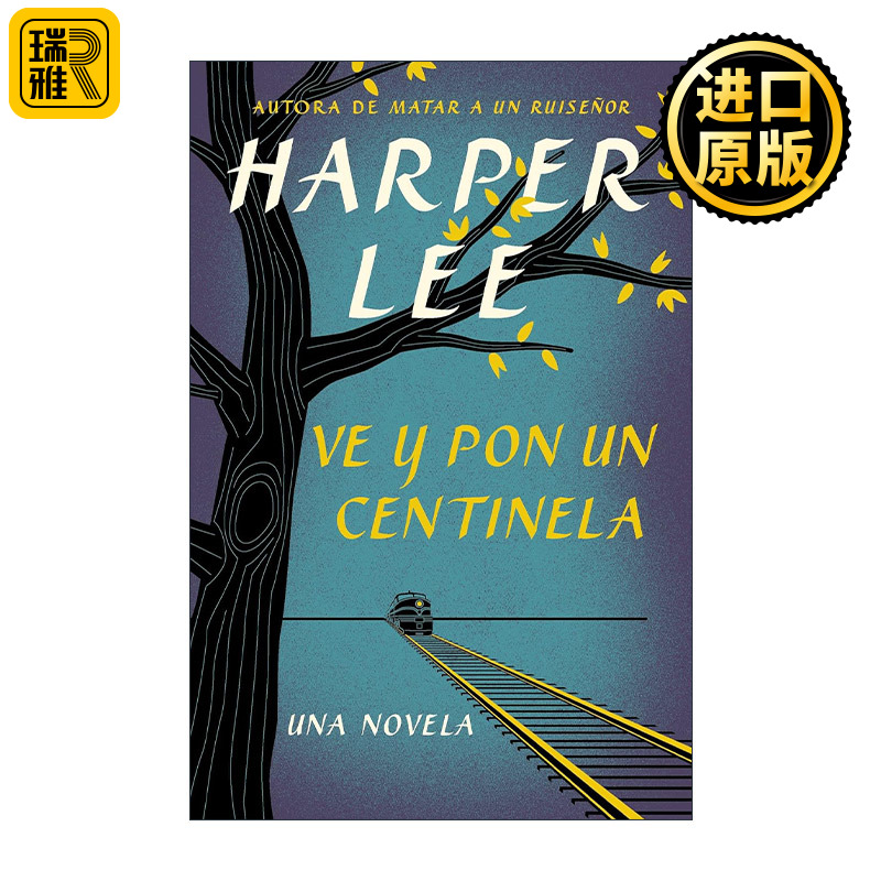 Ve y pon un centinela Go Set a Watchman Spanish Edition
