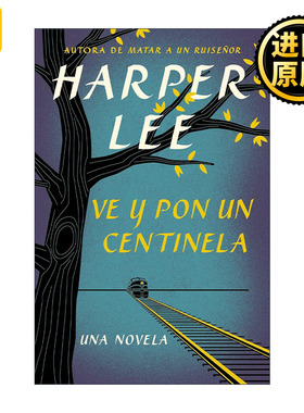 Ve y pon un centinela Go Set a Watchman Spanish Edition