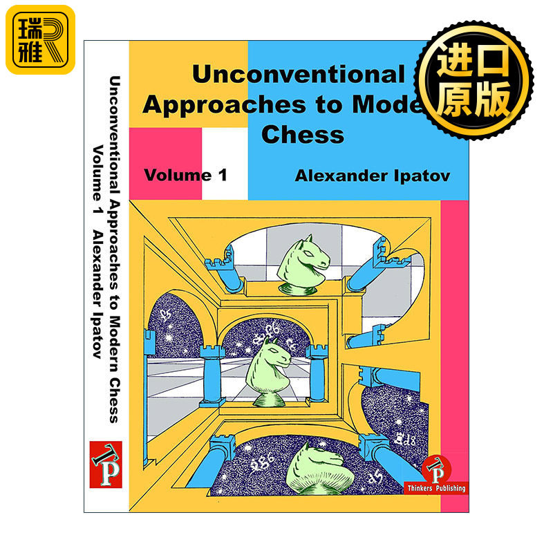 英文原版 Unconventional Approaches to Modern Chess Volume 1Rare Ideas for Black 现代国际象棋非常规战术 卷一 黑棋