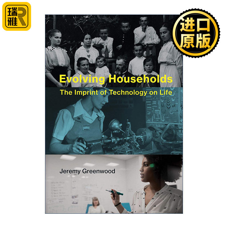 Evolving Households (The MIT Press) 进化的家庭 科技在生活中的印记 宾夕法尼亚大学经济学教授Jeremy Greenwood 精装