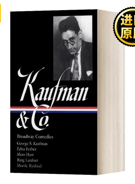 George S. Kaufman & Co.: Broadway Comedies (LOA #152) 乔治·S·考夫曼：百老汇喜剧 精装美国文库