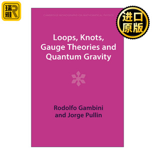 Gauge 书籍 进口英语原版 循环 Loops Knots 结 and Theories 剑桥数学物理学专著 英文原版 Quantum 规范理论和量子引力 Gravity