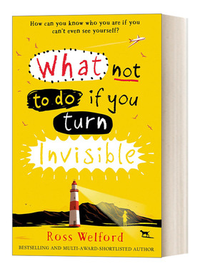 What Not to Do If You Turn Invisible Ross Welford