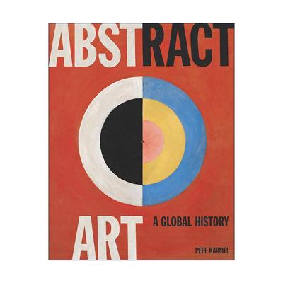 英文原版 Abstract Art A Global History 如何看懂抽象艺术 解析全球百位名家与250幅杰作 纽约时报2020年度艺术书 精装 英文版