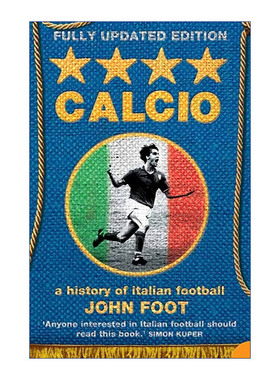 Calcio: A History of Italian Football 意大利足球史 John Foot