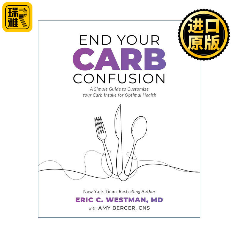 End Your Carb Confusion 结束对碳水的疑惑 控制最佳碳水摄入量的简单指南 健康饮食 减肥 Eric Westman