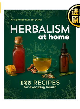 英文原版 Herbalism at Home 家庭草药自然疗法指南 125个日常健康食谱 Kristine Brown 英文版 进口英语原版书籍