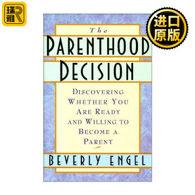 英文原版 The Parenthood Decision 为人父母的决定 发现你是否准备好并愿意成为父母 这不是你的错作者贝弗莉·恩格尔 英文版