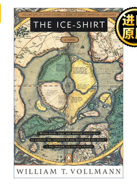 The Ice-Shirt (Seven Dreams 01) 冰衫 七个梦系列1 北美大陆历史景观 历史小说 William T. Vollmann
