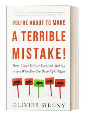 You're About to Make a Terrible Mistake 偏差 人类决策中的陷阱