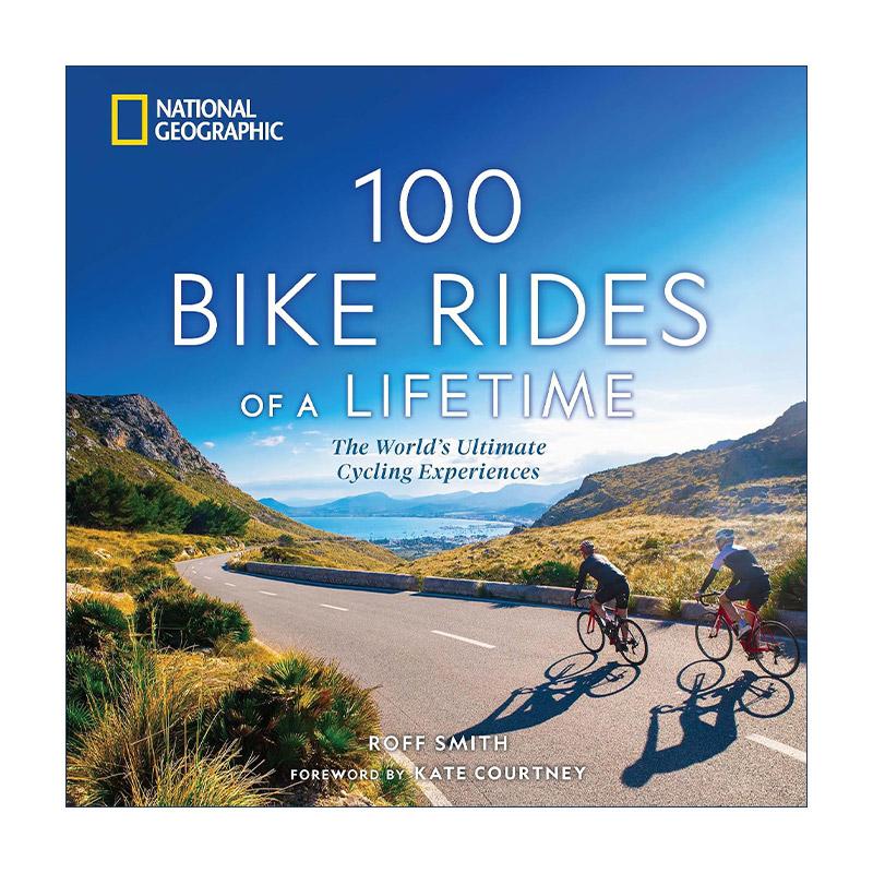英文原版 100 Bike Rides of a Lifetime 一生中的100次自行车之旅 世界终极骑行体验 运动路线指南 美国国家地理 精装 英文版