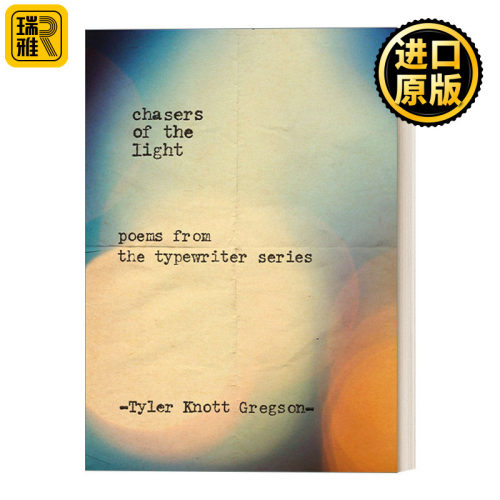 Chasers of the Light 光明追逐者：打字机诗歌 精装 Tyler Knott Gregson