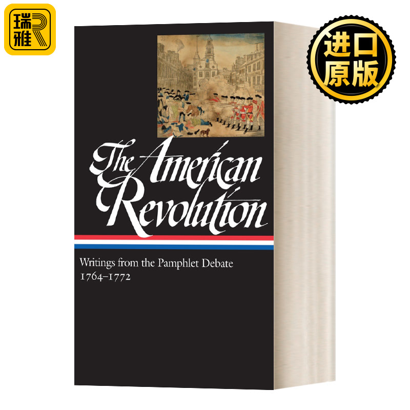 The American Revolution: Writings from the Pamphlet Debate Vol. 1 1764-1772 (LOA #265)  美国革命:文集论辩卷1
