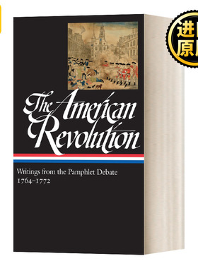 The American Revolution: Writings from the Pamphlet Debate Vol. 1 1764-1772 (LOA #265)  美国革命:文集论辩卷1