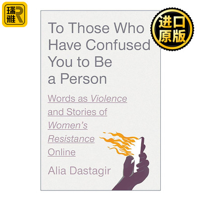 英文原版 To Those Who Have Confused You to Be a Person 致那些让你怀疑人生的人 语言暴力与女性网上抗争的故事 Alia Dastagir