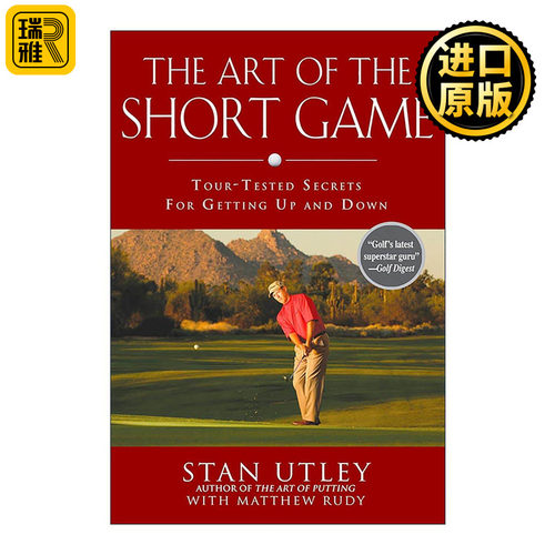 英文原版 The Art of the Short Game 高尔夫球短打的艺术 技巧指南 PGA巡回赛职业高尔夫球手Stan Utley 精装 进口英语原版书籍