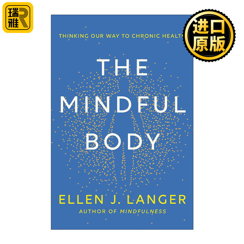 The Mindful Body 正念身体 思考我们的慢性健康之道 哈佛大学心理学教授Ellen J. Langer 精装