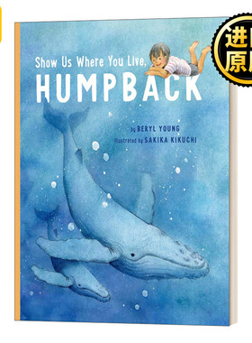 Show Us Where You Live, Humpback 座头鲸的栖息地 儿童动物绘本 精装 英文原版