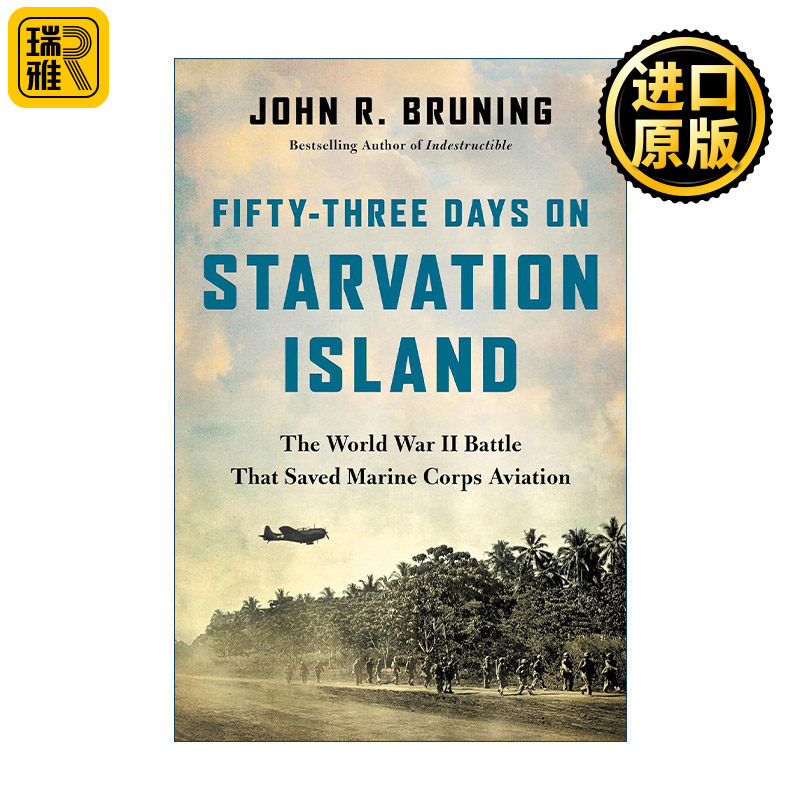 Fifty Three Days on Starvation Island 饥饿岛上的五十三天 拯救海军陆战队航空兵的二战战役 精装