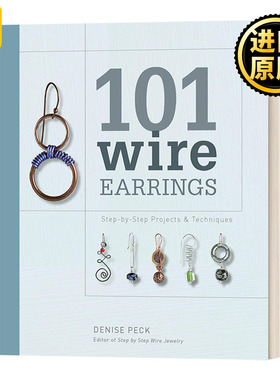 101 Wire Earrings StepbyStep Projects and Techniques