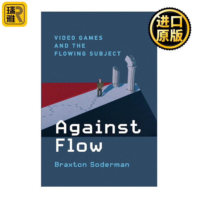 Against Flow (The MIT Press) 心流 电子游戏与流动主题 Braxton Soderman 精装