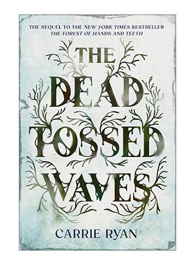 英文原版 The Dead-Tossed Waves The Forest of Hands and Teeth 02 手与齿之森三部曲2 惊涛骇浪 青少年惊悚小说 英文版 进口