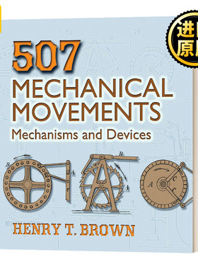 英文原版 507 Mechanical Movements Mechanisms and Devices 507机械运动 机械和装置 英文版 Henry T. Brown 进口英语原版书籍