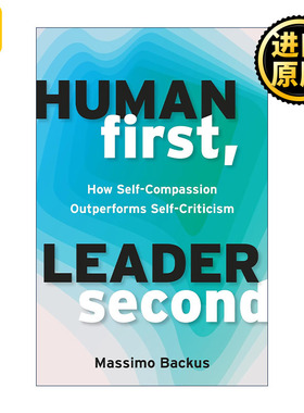 英文原版 Human First Leader Second 领导第二 自我关怀优于自我批评 管理指南 Massimo Backus 英文版进口英语原版书籍