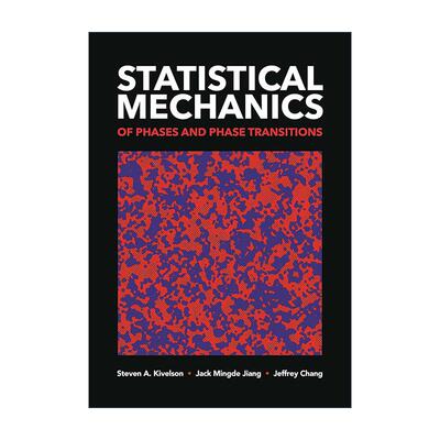 英文原版 Statistical Mechanics of Phases and Phase Transitions相位和相变的统计力学 斯坦福大学物理学教授Steven A Kivelson