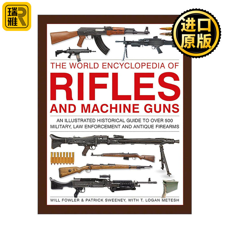 英文原版 The World Encyclopedia of Rifles and Machine Guns世界步枪与机枪百科全书 500多种军用警用及古董枪械的图解历史指南