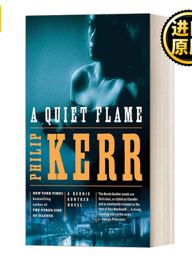 A Quiet Flame: A Bernie Gunther Novel   Philip Kerr
