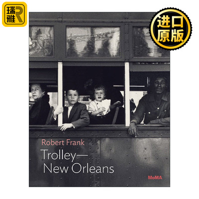 Robert Frank: Trolley-New Orleans 罗伯特·弗兰克 电车-新奥尔良摄影作品集
