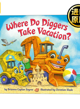 Where Do Diggers Take Vacation? (Where Do...Series)儿童绘本