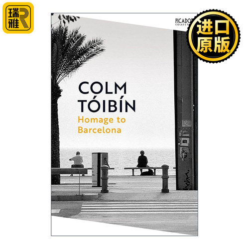 英文原版 Homage to Barcelona 向巴塞罗那致敬 旅游散文 布克奖入围作者科尔姆·托宾 Colm Toibin 英文版 进口英语原版书籍