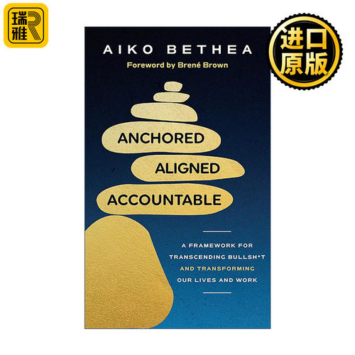 英文原版 Anchored  Aligned  Accountable 扎根 契合 负责 妥善处理工作和生活中的复杂人际问题 英文版 进口英语原版书籍