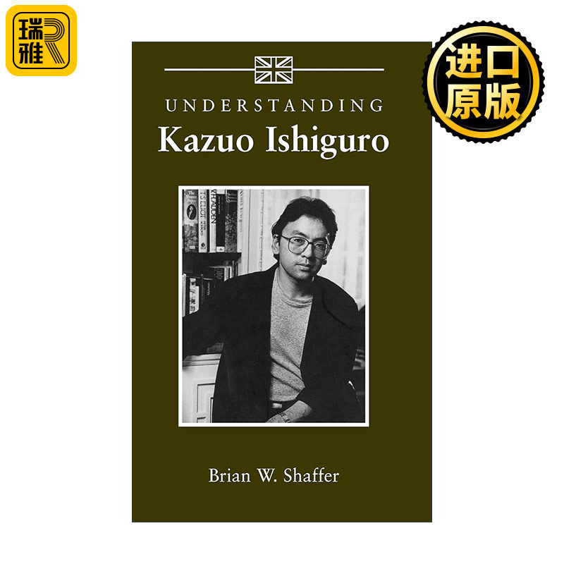 Understanding Kazuo Ishiguro 理解当代美国文学之 石黑一雄 南卡罗来纳大学文学研究系列