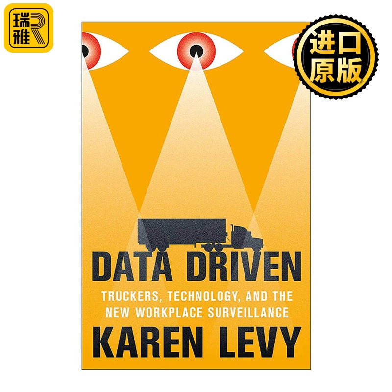 英文原版 Data Driven 数据驱动 卡车司机 技术与新工作场所监控 康奈尔大学法学院副教授Karen Levy 英文版 进口英语原版书籍