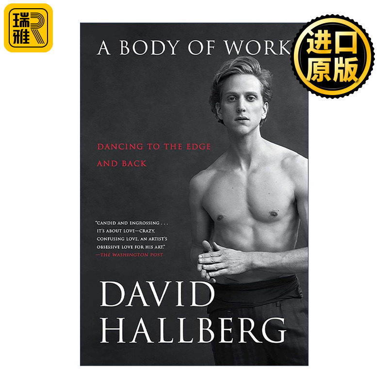 英文原版 A Body of Work 舞之躯 在巅峰与深渊之间 ABT与莫斯科大剧院首席舞者 David Hallberg传记 英文版 进口英语原版书籍