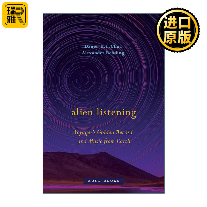 Alien Listening 给外星人送去地球之音 NASA旅行者号的金唱片和来自地球的音乐 Daniel K. L. Chua 精装