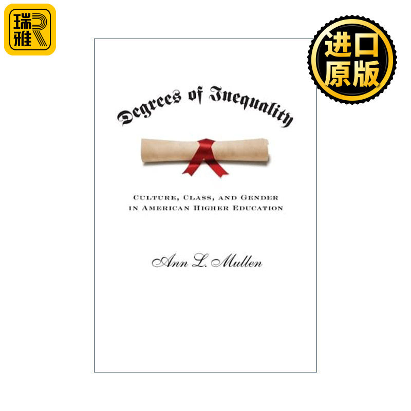 Degrees of Inequality 不平等程度 美国高等教育中的文化 阶级和性别 多伦多大学社会学副教授Ann L. Mullen