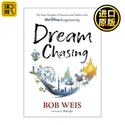 英文原版 Dream Chasing 梦想追逐 我在华特迪士尼幻想工程公司四十年的成功与失败 迪斯尼游乐园工程师Bob Weis 精装 英文版