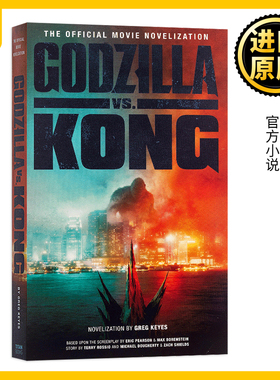 哥斯拉大战金刚 官方小说 英文原版 Godzilla vs. Kong: The Official Movie Novelisation 全英文版进口原版英语书籍