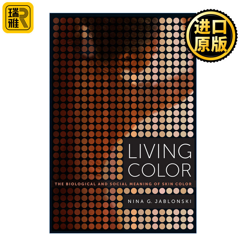 Living Color 肤色的迷局 生物机制 健康影响与社会后果 生物人类学家Nina G. Jablonski