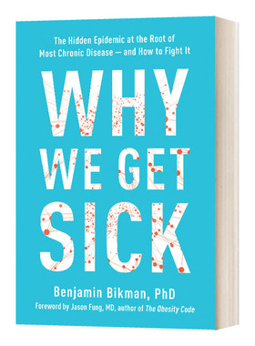 我们为什么会生病 从根源上逆转慢病与衰老的科学革命 英文原版 Why We Get Sick 英文版 Benjamin Bikman 进口英语原版书籍