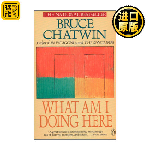 What Am I Doing Here 我在这里做什么 旅游 传记 巴塔哥尼亚高原上作者Bruce Chatwin
