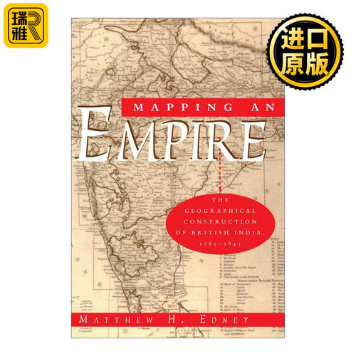 英文原版 Mapping an Empire 绘制一个帝国 英属印度的地理构造 1765-1843 地图学史教授Matthew H. Edney 英文版 进口英语原版书