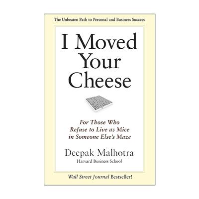 英文原版 I Moved Your Cheese 我动了你的奶酪 通过挑战自我达成人生和企业目标的方法 哈佛经典谈判术作者迪帕克·马尔霍特拉