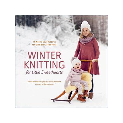 英文原版 Winter Knitting for Little Sweethearts 冬季北欧风格婴儿可爱针织服装编织指南 儿童款式 精装 挪威著名针织设计团队