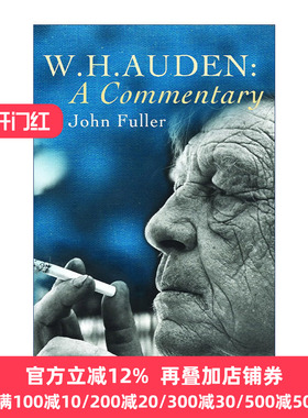 W. H. Auden: A Commentary  W.H.奥登诗歌评论集 约翰·富勒 英文原版 进口英语书籍