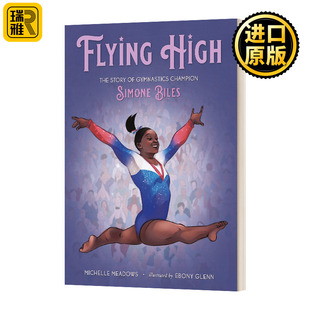 The 飞得更高 故事 书籍 英文原版 Simone 进口原版 Gymnastics Story Biles Champion High 体操冠军西蒙娜·拜尔斯 Flying